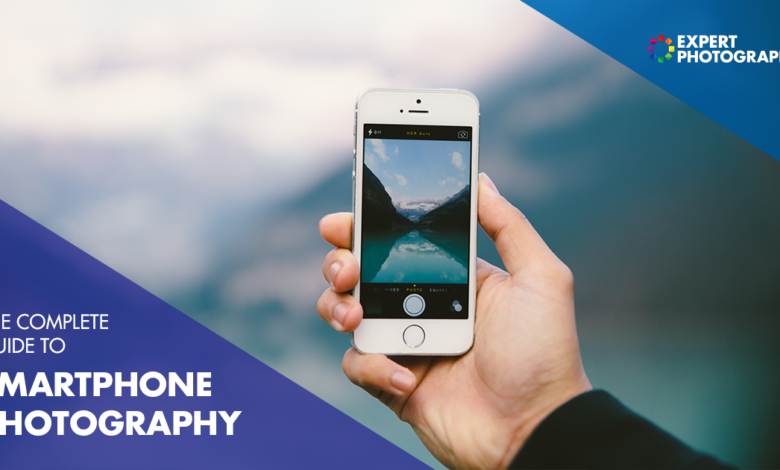 The Ultimate Guide to Smartphone Photography (96 melhores dicas!)