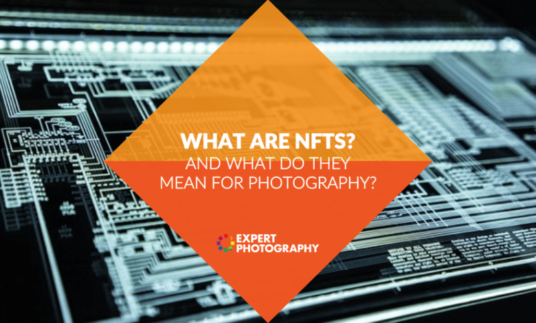 O que são NFT?  (E o que eles significam para os fotógrafos?)