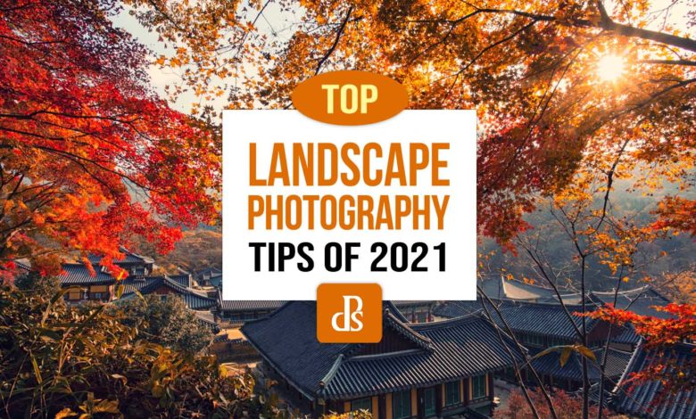 Principais dicas de fotografia de paisagem dPS de 2021
